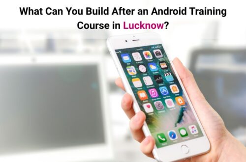 Android Training Course in Lucknow